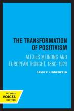 The Transformation of Positivism af David F. Lindenfeld