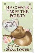 The Cowgirl Takes The Bounty af Susan Lower