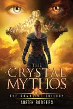 The Crystal Mythos (Complete Trilogy Edition) af Austen Rodgers