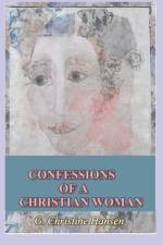 Confessions of a Christian Woman af G Christine Hansen