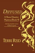 Diffused - A Shear Disaster Mystery (Book 4) af Terri Reid