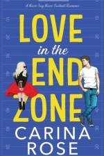 Love in the End Zone af Carina Rose