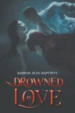 Drowned in Love af Sarrah Jean-Baptiste
