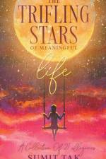 The Trifling Stars Of Meaningful Life af TAK SUMIT TAK