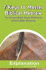 7 Keys to Master Biblical Hebrew af Kneller Sam Kneller