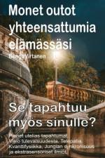 Monet outot yhteensattumia elamassasi. Pienet utelias tapahtumat. Visio tulevaisuudesta. Telepatia. Se tapahtuu myos sinulle? af Virtanen Bengt Virtanen