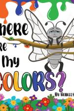 Where Are My COLORS? af Rebecca Porter