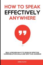 How to Speak Effectively Anywhere af Floyd Emma Floyd