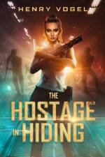 The Hostage in Hiding af Vogel Henry Vogel