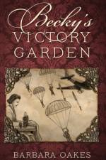 Becky's Victory Garden af Oakes Barbara Oakes