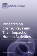 Research on Cosmic Rays and Their Impact on Human Activities