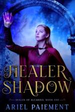 The Healer of Shadow af Ariel Paiement