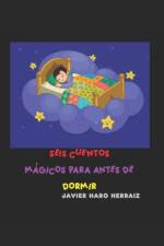 SEIS CUENTOS MAGICOS PARA ANTES DE DORMIR af HARO HERRAIZ JAVIER HARO HERRAIZ