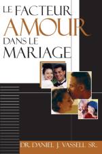 Le Facteur Amour Dans Le Mariage af Vassell Sr. Daniel J. Vassell Sr.