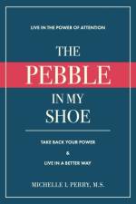 The Pebble in My Shoe af Perry Michelle L. Perry