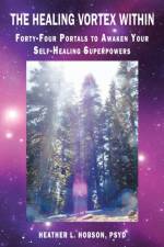 The Healing Vortex Within af Heather L Hobson Psyd