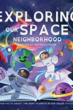 Exploring Our Space Neighborhood - Fun Facts About The Eight Planets In Our Solar System af Atwood Boyana Atwood