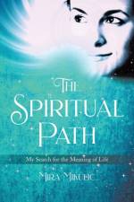 The Spiritual Path af Mira Mikulic