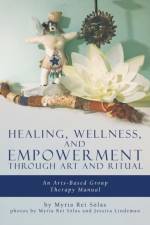 Healing, Wellness, and Empowerment Through Art and Ritual af Rei Solas Myria Rei Solas