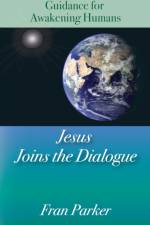 Jesus Joins the Dialogue af Fran Parker