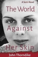 The World Against Her Skin af John Thorndike