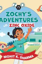 Zochy's Adventures with Zinc Oxide af Mohit K Sharma