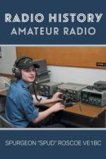 Radio History af Spurgeon G Spud Roscoe