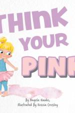 Think Your Pink af Angela Hauke