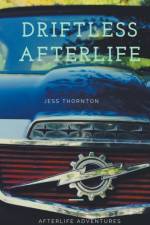 Driftless Afterlife af Thornton Jess Thornton