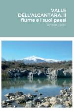 VALLE DELL'ALCANTARA. Il fiume e i suoi paesi af Alfredo Raneri