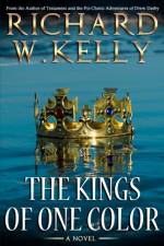 KINGS OF ONE COLOR af Richard W. Kelly