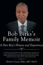 Bob Birks's Family Memoir af Birks MD. FACS Robert Cremo Birks MD. FACS