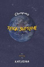 Champions Reign Supreme af Karyzma