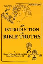 An Introduction to Bible Truths af Emily Hyatt Weaver M Ed