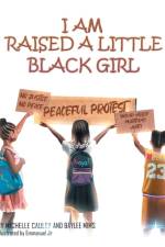 I Am Raised a Little Black Girl af Michelle Cauley