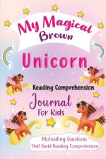 My Magical Brown Unicorn Reading Comprehension Journal For Kids af Ren Lowe