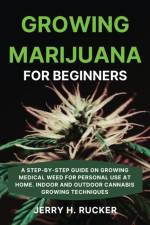 Growing Marijuana for Beginners af Jerry H Rucker