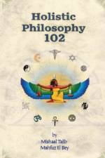 Holistic Philosophy 102 af Mishaal Talib Mahfuz El Bey