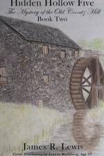 Hidden Hollow Five - The Mystery of the Old Coontz Mill (Book Two) af Lewis James R Lewis