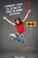 Comment vivre sa jeunesse dans un monde qui bouge af Annick Imbou