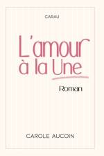 L'amour a la Une af Aucoin Carole Aucoin