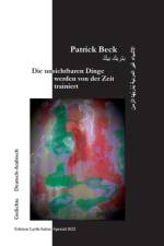 Die unsichtbaren Dinge werden von der Zeit trainiert af Patrick Beck