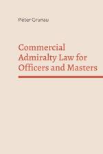 Commercial Admiralty Law for Officers and Masters af Peter Grunau