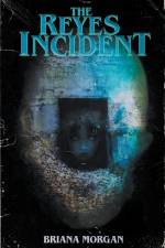 The Reyes Incident af Morgan Briana Morgan