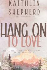 Hang On To Love af Shepherd Kaithlin Shepherd