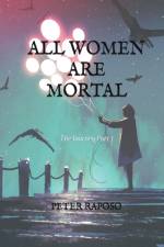 All Women Are Mortal af Raposo Peter Raposo