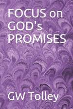 FOCUS on GOD's PROMISES af Tolley GW Tolley