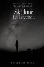 The Legend of Skaluni, Skaluni af Bruce E Arrington