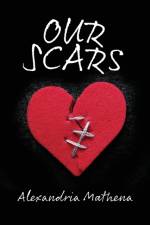 Our Scars af Alexandria Mathena