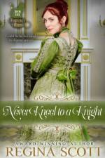 Never Kneel to a Knight af Scott Regina Scott
